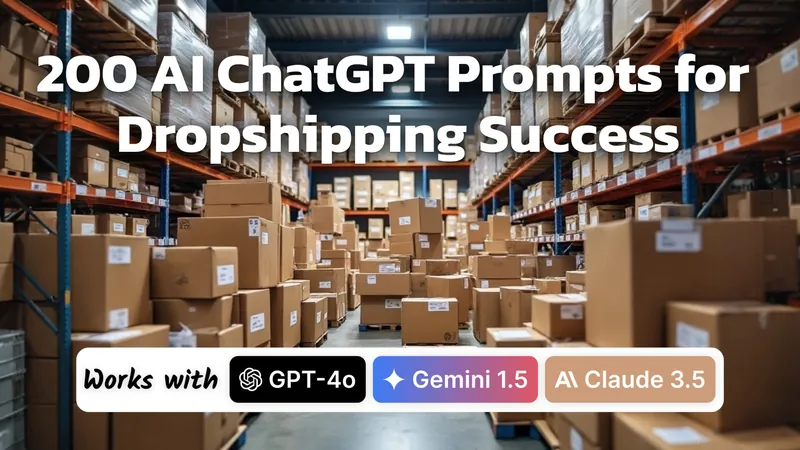 200 Best ChatGPT Prompts for Dropshipping & E-Commerce