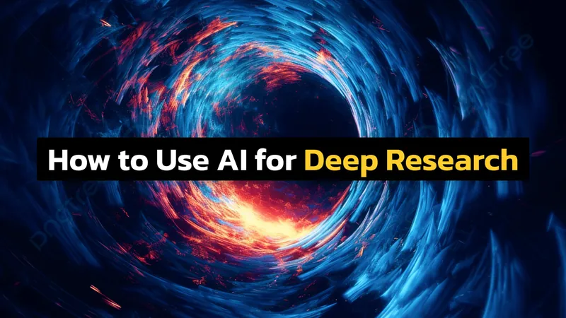 How To Do Effective Deep Research With AI in 2025