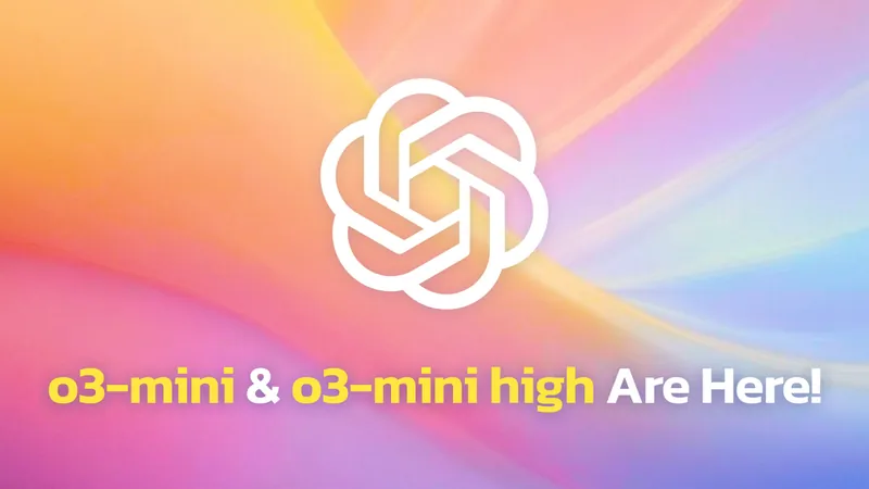 OpenAI Introduces o3-mini & o3-mini-high: Next-Level AI Reasoning Models