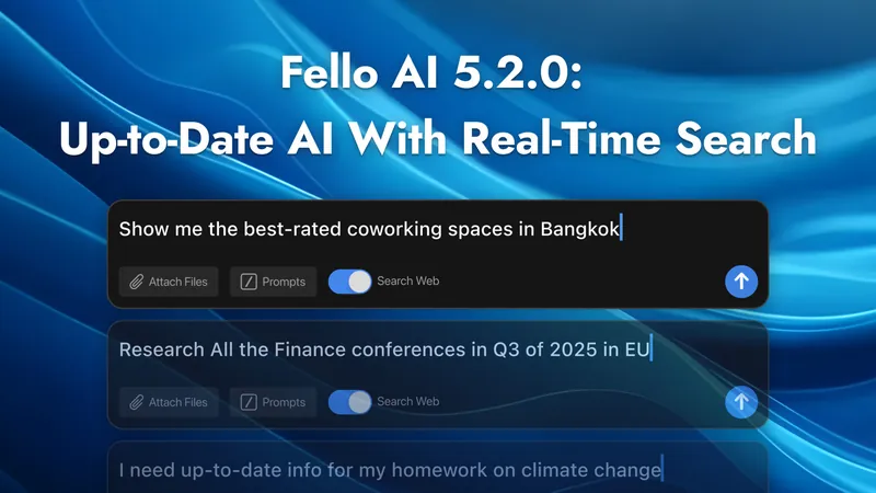 Fello AI 5.2.0: Get Up-to-Date Answers with Real-Time Online Search