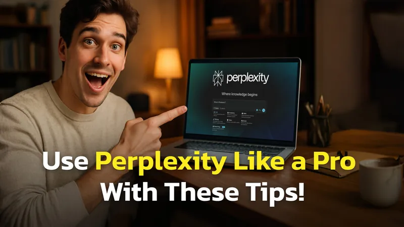 How to Use Perplexity AI: Complete Beginner’s Guide