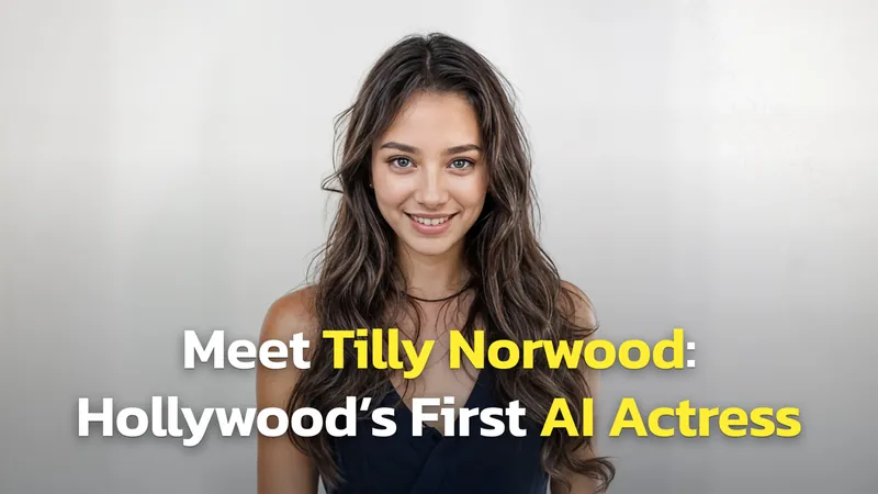 The Story Behind Tilly Norwood – Hollywood’s First AI Actress