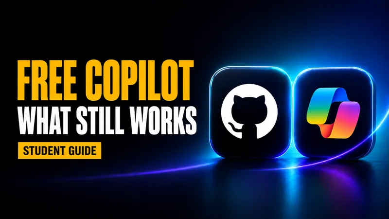 GitHub & Microsoft Copilot Free for Students in 2026: What Still Works