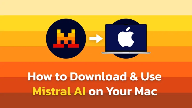 How to Download & Use Mistral AI on Mac