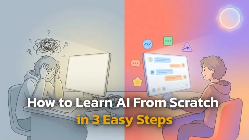 AI for Absolute Beginners in 2026: From Zero to Hero