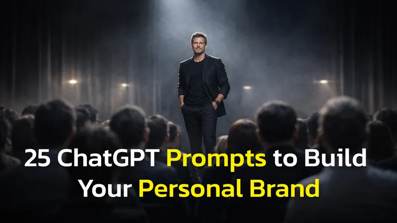 25 ChatGPT Prompts to Build Your Personal Brand (LinkedIn, Resume, Portfolio)