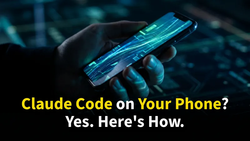 How to Use Claude Code on Your Phone: 3 Methods That Actually Work