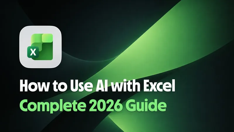 How to Use AI in Excel to Create and Edit Spreadsheets [Complete 2026 Guide]