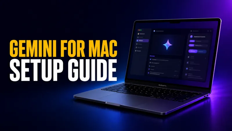 Gemini for Mac Is Live: Full Setup Guide, Features, and How It Compares
