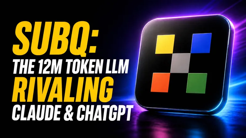 SubQ: A New LLM with a 12 Million Token Context That Rivals Claude & ChatGPT