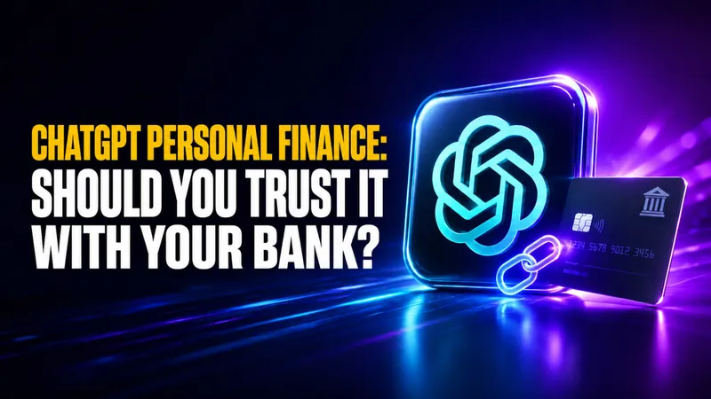 ChatGPT Personal Finance Review: Should You Connect Your Bank to OpenAI?