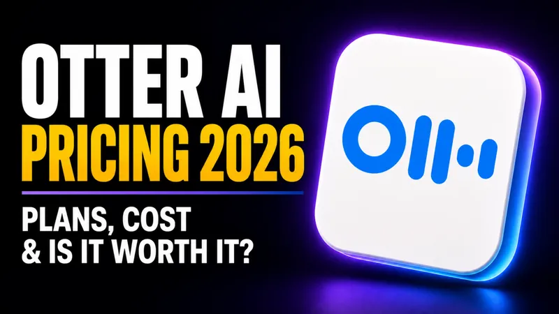 Otter AI Pricing 2026: Plans, Cost, and Is It Worth It?