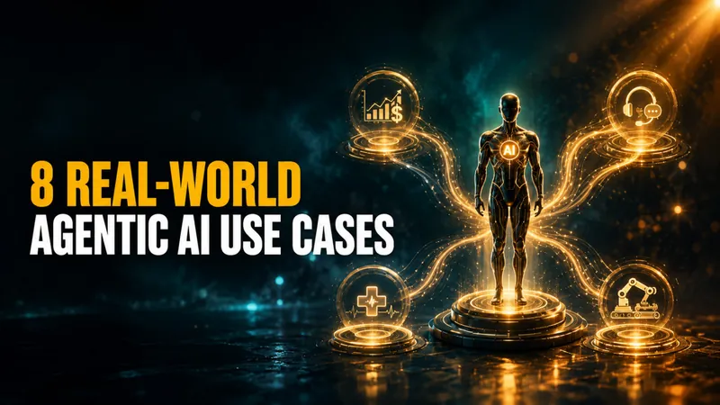 Agentic AI Use Cases: 8 Real-World Examples (2026)