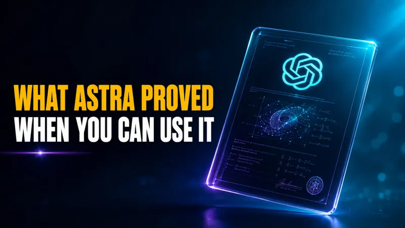 OpenAI Astra: What It Is, What It Proved, and When You Can Use It